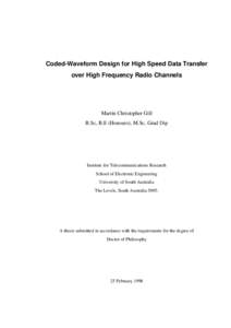 Coded-Waveform Design for High Speed Data Transfer over High Frequency Radio Channels Martin Christopher Gill B.Sc, B.E (Honours), M.Sc, Grad Dip