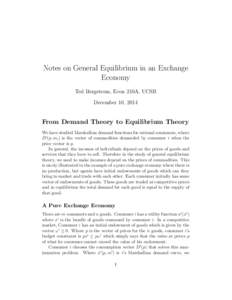 Notes on General Equilibrium in an Exchange Economy Ted Bergstrom, Econ 210A, UCSB December 10, 2014  From Demand Theory to Equilibrium Theory