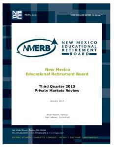 New Mexico Educational Retirement Board Third Quarter 2013 Private Markets Review January 2014