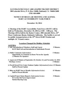 SAN FRANCISCO BAY AREA RAPID TRANSIT DISTRICT 300 Lakeside Drive, P. O. Box 12688, Oakland, CA[removed][removed]NOTICE OF REGULAR MEETING AND AGENDA BART ACCESSIBILITY TASK FORCE December 10, 2014