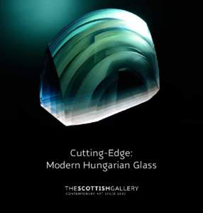 Cutting-Edge: Modern Hungarian Glass ZOLTAN BOHUS PETER BORKOVICS PETER BOTOS