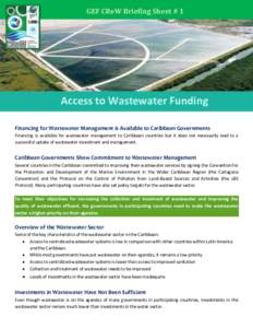 GEF CReW Briefing Sheet # 1  Access to Wastewater Funding Financing for Wastewater Management is Available to Caribbean Governments Financing is available for wastewater management to Caribbean countries but it does not 