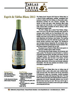 Esprit de Tablas BlancThe Tablas Creek Vineyard 2012 Esprit de Tablas Blanc is a blend of three estate-grown varietals, propagated from budwood cuttings from the Château de Beaucastel estate. Roussanne provides t