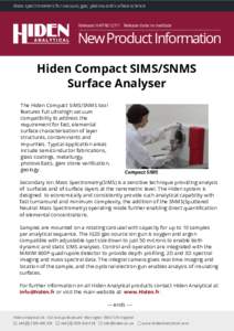 Mass spectrometers for vacuum, gas, plasma and surface science  Release: HAPR0127/1 Release date: immediate NewProduct Information Hiden Compact SIMS/SNMS