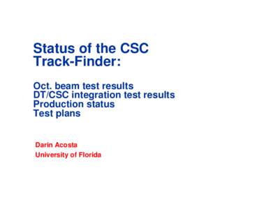 Status of the CSC Track-Finder: Oct. beam test results DT/CSC integration test results Production status Test plans