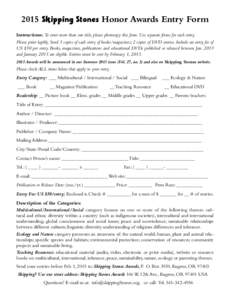 2015 Skipping Stones Honor Awards Entry Form Instructions: To enter more than one title, please photocopy this form. Use separate forms for each entry. Please print legibly. Send 3 copies of each entry of books/magazines