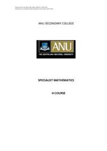 Registered by the Board December 2009 for[removed]Registration extended pending Australian Curriculum[removed]ANU SECONDARY COLLEGE  SPECIALIST MATHEMATICS