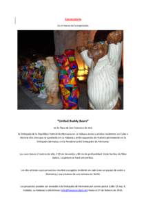 Convocatoria En el marco de la exposición “United Buddy Bears” en la Plaza de San Francisco de Asís la Embajada de la República Federal de Alemania en La Habana invita a artistas residentes en Cuba a