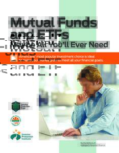 Mutual Funds and ETFs Maybe All You’ll Ever Need Americans’ most popular investment choice is ideal to make your money grow to meet all your financial goals.