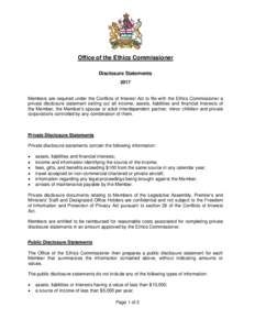 Office of the Ethics Commissioner Disclosure Statements 2017 Members are required under the Conflicts of Interest Act to file with the Ethics Commissioner a private disclosure statement setting out all income, assets, li