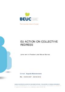 EU ACTION ON COLLECTIVE REDRESS Letter sent to President José Manuel Barroso  Contact: Augusta Maciuleviciute