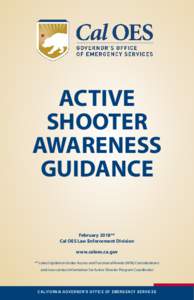 ACTIVE SHOOTER AWARENESS GUIDANCE February 2018** Cal OES Law Enforcement Division