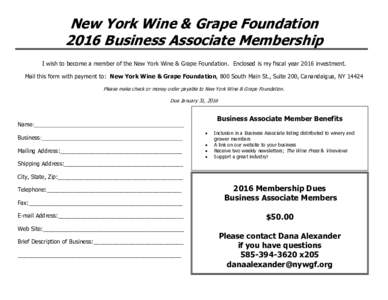 New York Wine & Grape Foundation 2016 Business Associate Membership I wish to become a member of the New York Wine & Grape Foundation. Enclosed is my fiscal year 2016 investment. Mail this form with payment to: New York 