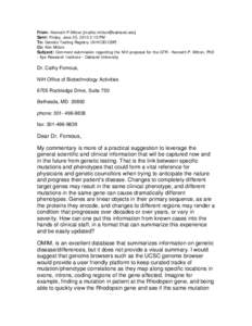 From: Kenneth P.Mitton [mailto:[removed]] Sent: Friday, June 25, 2010 2:10 PM To: Genetic Testing Registry (NIH/OD/OSP) Cc: Ken Mitton Subject: Comment submission regarding the NIH proposal for the GTR - Kenneth