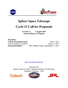 Spitzer Space Telescope Cycle-12 Call for Proposals VersionAugust 2015 General Observer Program Key Dates: