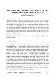 THE RUSSIAN REVISIONISM AND THE FATE OF THE EUROPEAN NEIGHBOURHOOD POLICY David MATSABERIDZE * Abstract: The paper looks into the debates on the re-assessment of the existing international security system emerging after 
