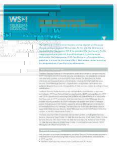 Ensuring Secure and Interoperable Web Services The fulfillment of Web services’ business promise depends on the secure interoperability of deployed Web services. To that end, the Web Services Interoperability Organizat