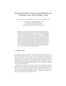 Beyond Assertions: Advanced Specification and Verification with JML and ESC/Java2 Patrice Chalin1 , Joseph R. Kiniry2 , Gary T. Leavens3 , and Erik Poll4 1  Concordia University, Montr´eal, Qu´ebec, Canada