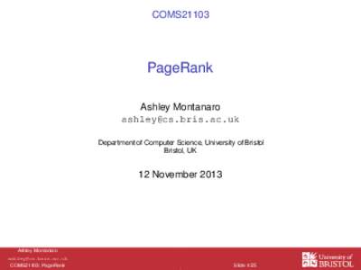 COMS21103  PageRank Ashley Montanaro  Department of Computer Science, University of Bristol