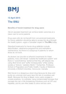 15 AprilThe BMJ Benefits of heroin treatment for drug users Heroin assisted treatment can achieve better outcomes at a lower cost for some patients