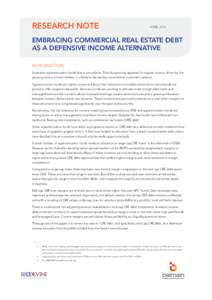 RESEARCH NOTE  APRIL 2014 EMBRACING COMMERCIAL REAL ESTATE DEBT AS A DEFENSIVE INCOME ALTERNATIVE