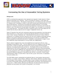 Increasing the Use of Accessible Voting Systems Background ATAP is a membership organization that represents the federally funded network of State Assistive Technology (AT) Programs. There is one State AT Program in each