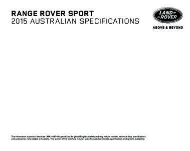 RANGE ROVER SPORT 2015 AUSTRALIAN SPECIFICATIONS The information in product brochure LRMLis produced for global English markets and may include models, technical data, specifications and accessories not availabl