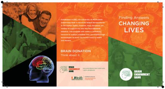 Established in 1987, the University of Miami Brain Endowment Bank is one of the largest biorepositories in the United States. However, more donations are needed to support the new NIH NeuroBiobank initiative. This progra