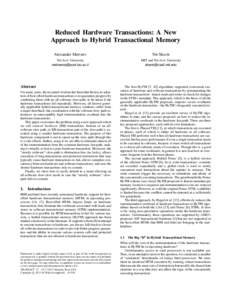 Reduced Hardware Transactions: A New Approach to Hybrid Transactional Memory Alexander Matveev Nir Shavit