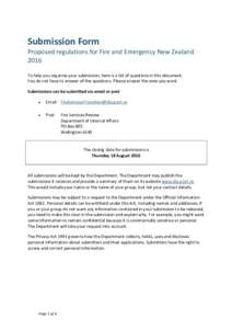 Submission Form Proposed regulations for Fire and Emergency New Zealand 2016 To help you organise your submission, here is a list of questions in this document. You do not have to answer all the questions. Please answer 