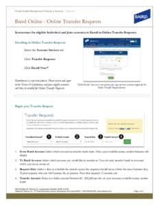 Private Wealth Management Products & Services | MayBaird Online - Online Transfer Requests Instructions for eligible Individual and Joint accounts to Enroll in Online Transfer Requests Enrolling in Online Transfer