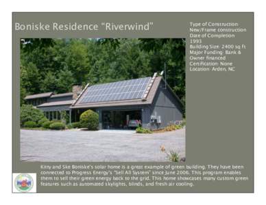 Boniske Residence “Riverwind”  Type of Construction: New/Frame construction Date of Completion: 1993