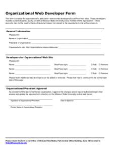 Organizational Web Developer Form This form is created for organizations to add and/or remove web developers to and from their sites. These developers must be current students, faculty, or staff at Missouri State Univers
