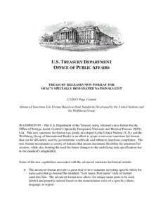 U.S. TREASURY DEPARTMENT OFFICE OF PUBLIC AFFAIRS TREASURY RELEASES NEW FORMAT FOR OFAC’S SPECIALLY DESIGNATED NATIONALS LIST
