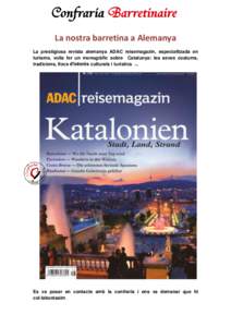 La nostra barretina a Alemanya La prestigiosa revista alemanya ADAC reisemagazin, especialitzada en turisme, volia fer un monogràfic sobre Catalunya: les seves costums, tradicions, llocs d’interès culturals i turíst