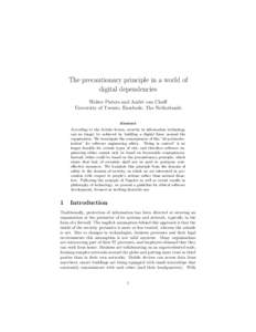 The precautionary principle in a world of digital dependencies Wolter Pieters and Andr´e van Cleeff University of Twente, Enschede, The Netherlands Abstract According to the Jericho forum, security in information techno