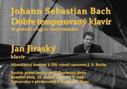 Johann Sebastian Bach Dobře temperovaný klavír 24 preludií a fug ve všech tóninách Jan Jiraský klavír