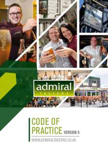CODE OF PRACTICE VERSION 5 WWW.ADMIRALTAVERNS.CO.UK Admiral Code of Practice