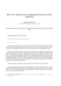 RFC 3315 : Dynamic Host Configuration Protocol for IPv6 (DHCPv6) St´ephane Bortzmeyer <>  Premi`ere r´edaction de cet article le 23 janvierDerni`ere mise a` jour le 6 novembre