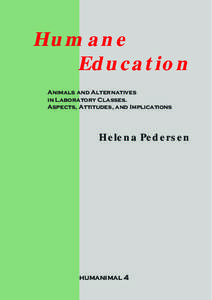 Humane Education Animals and Alternatives in Laboratory Classes. Aspects, Attitudes, and Implications