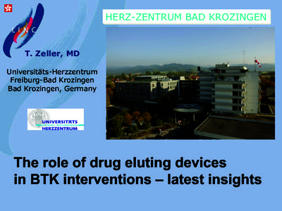 HERZ-ZENTRUM BAD KROZINGEN  T. Zeller, MD Universitäts-Herzzentrum Freiburg-Bad Krozingen Bad Krozingen, Germany