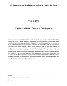 SC Department of Probation, Parole and Pardon Services  FYProvisoGP: Fines and Fees Report)  In order to promote accountability and transparency, each state agency must provide and release to the