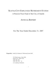 SEATTLE CITY EMPLOYEES’ RETIREMENT SYSTEM A Pension Trust Fund of the City of Seattle ANNUAL REPORT  For The Year Ended December 31, 2007