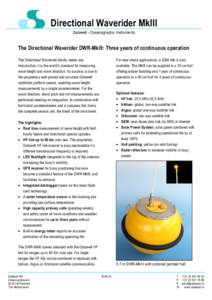 Directional Waverider MkIII Datawell - Oceanographic Instruments The Directional Waverider DWR-MkIII: Three years of continuous operation For near shore applications, a GSM link is also available. The MkIII can be suppli
