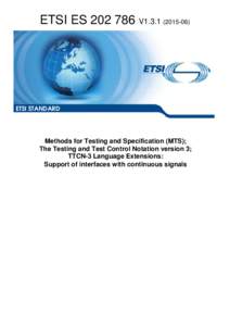 ESV1Methods for Testing and Specification (MTS); The Testing and Test Control Notation version 3; TTCN-3 Language Extensions: Support of interfaces with continuous signals