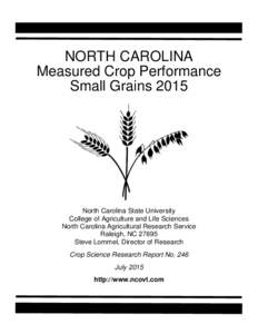 NORTH CAROLINA Measured Crop Performance Small Grains 2015 North Carolina State University College of Agriculture and Life Sciences