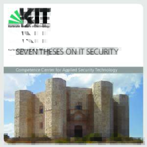 SEVEN THESES ON IT SECURITY Competence Center for Applied Security Technology PRIVACY PROMOTES SECURITY