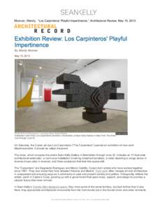 !  Moonan, Wendy. “Los Carpinteros’ Playful Impertinence,” Architectural Review, May 15, 2013. On Saturday, the Cuban art duo Los Carpinteros (“The Carpenters”) opened an exhibition of new work titledIrreversib