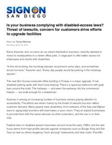 Is your business complying with disabled-access laws? Threat of lawsuits, concern for customers drive efforts to upgrade facilities Story by Tanya Mannes Monday, April 18, 2011