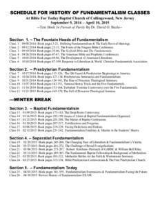 SCHEDULE FOR HISTORY OF FUNDAMENTALISM CLASSES At Bible For Today Baptist Church of Collingswood, New Jersey September 5, 2014 – April 10, Text Book In Pursuit of Purity By Dr. David O. Beale--  Section 1. – T